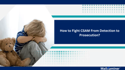 How to fight CSAM From Detection to Prosecution